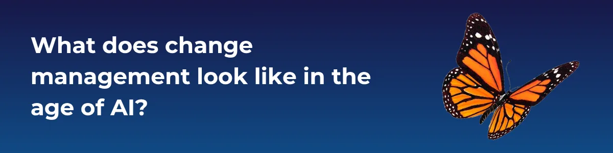 Change management in the age of AI