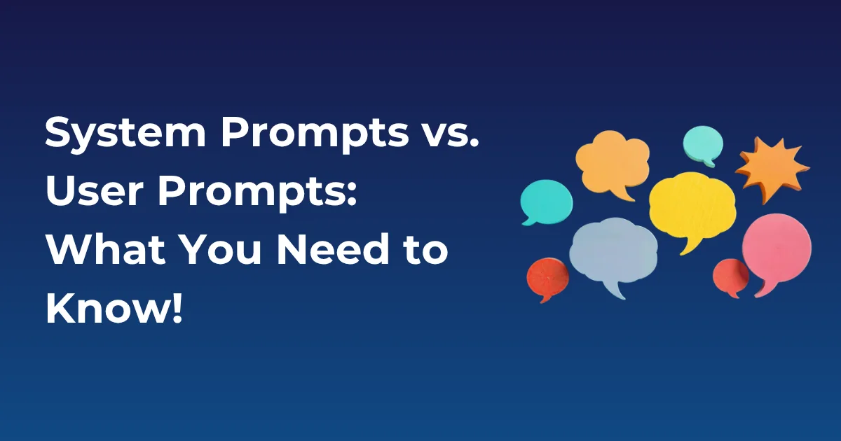 System Prompts vs. User Prompts: What You Need to Know!