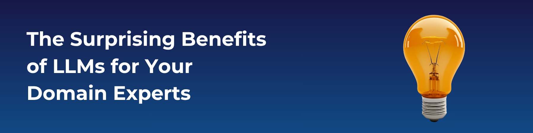 The Surprising Benefits of LLMs for Your Domain Experts